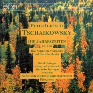 Tchaikovsky / Swg Co Pforzheim, Geringas - Seasons, Op.37a / 3 Pieces For Cello